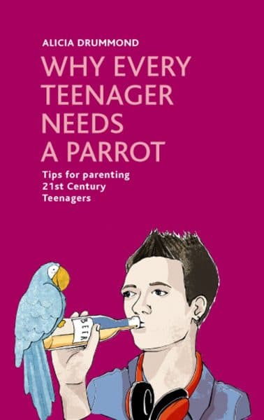 Why Every Teenager Needs a Parrot by Alicia Drummond